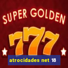 atrocidades net 18