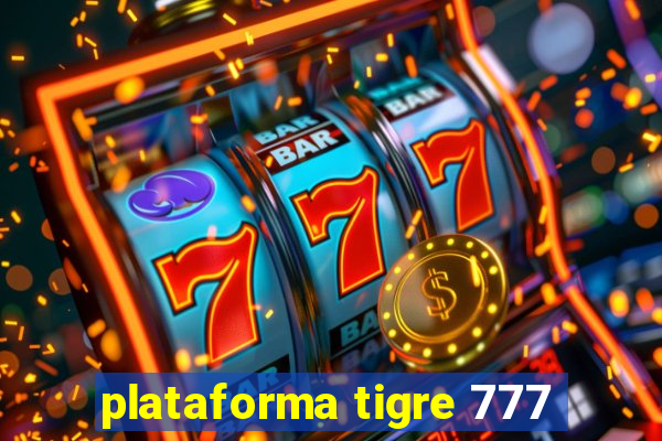 plataforma tigre 777