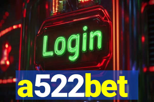 a522bet