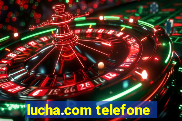 lucha.com telefone