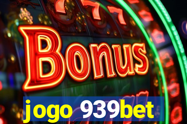 jogo 939bet