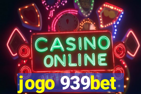 jogo 939bet