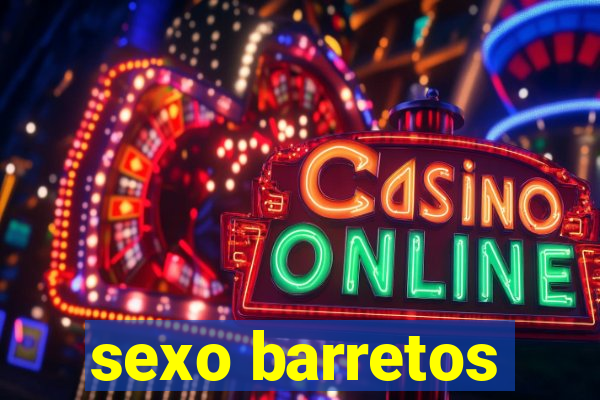 sexo barretos