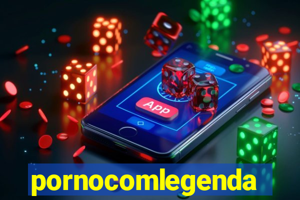 pornocomlegenda