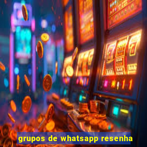 grupos de whatsapp resenha