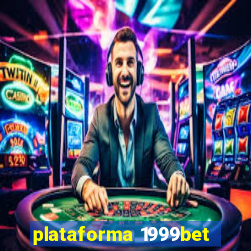 plataforma 1999bet