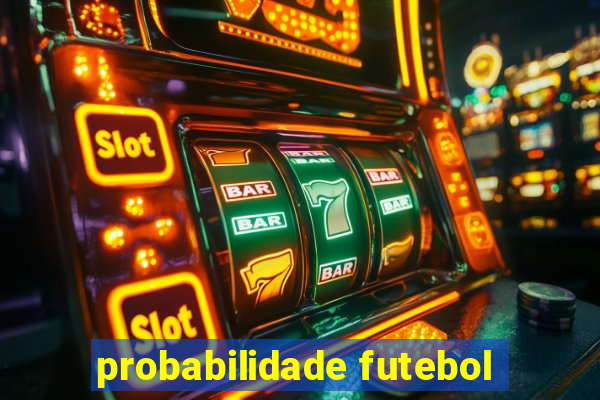 probabilidade futebol