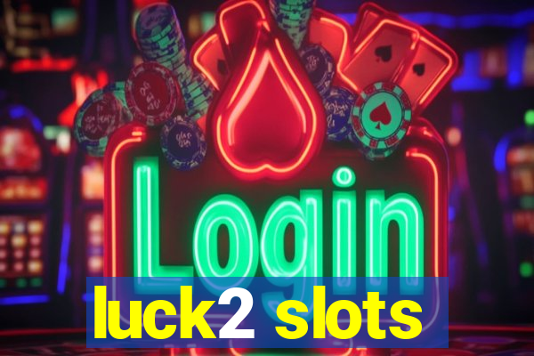 luck2 slots