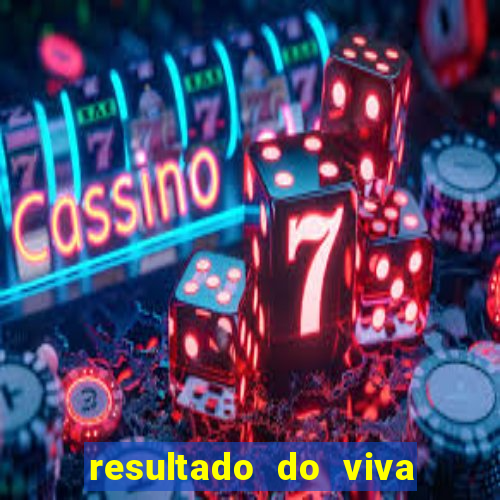 resultado do viva sorte de hoje, domingo