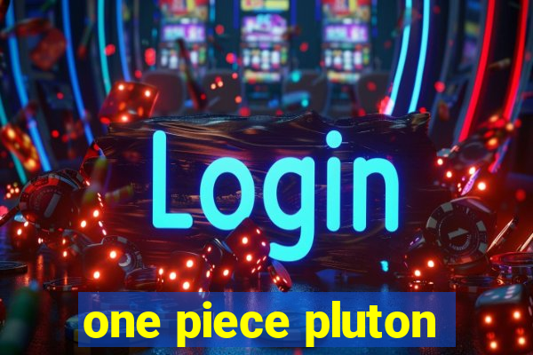 one piece pluton