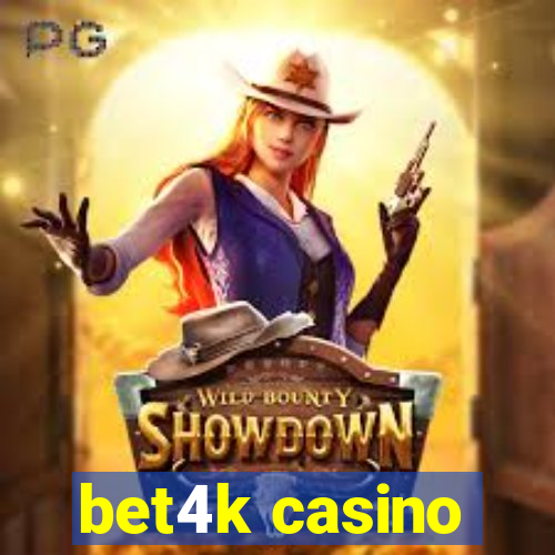 bet4k casino