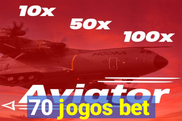 70 jogos bet