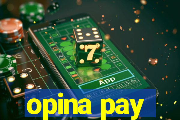 opina pay