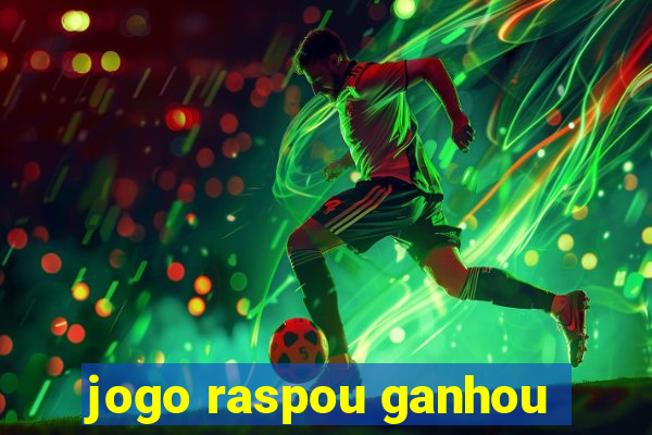 jogo raspou ganhou