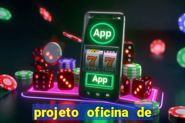 projeto oficina de jogos educativos