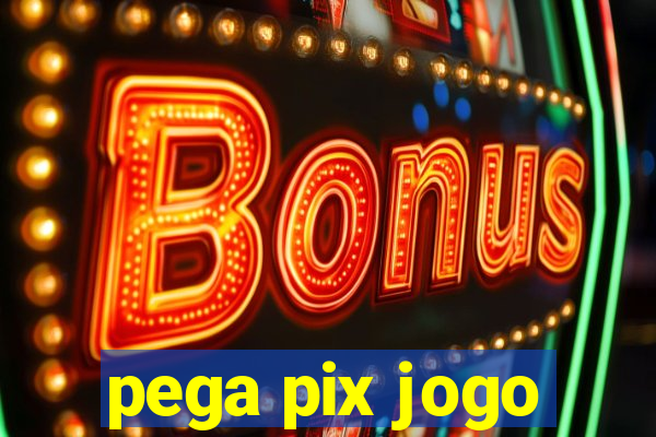 pega pix jogo