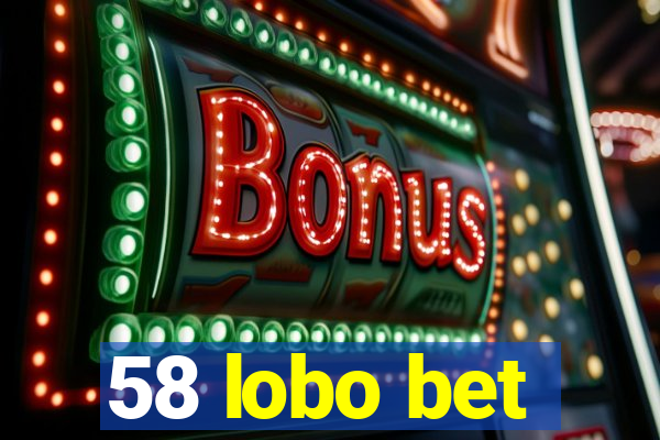 58 lobo bet