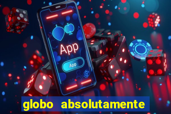 globo absolutamente sobretudo 2019