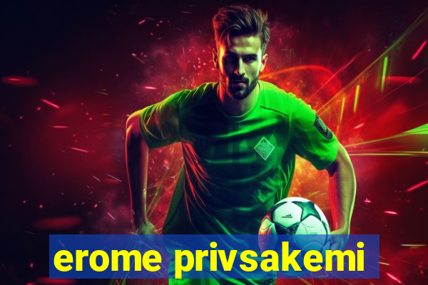 erome privsakemi