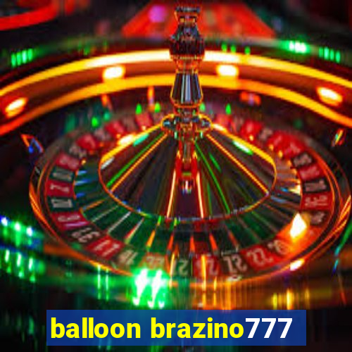 balloon brazino777