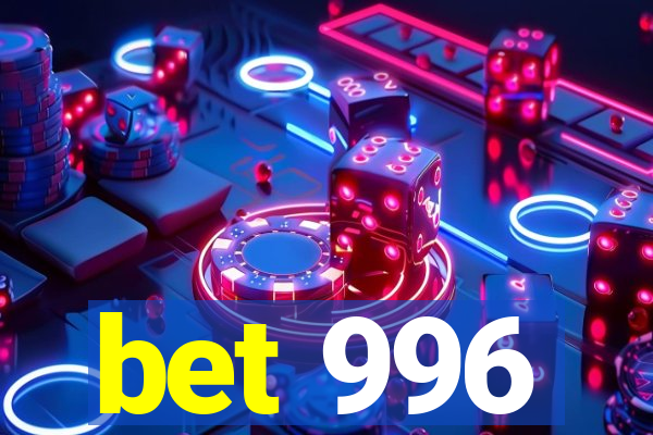 bet 996