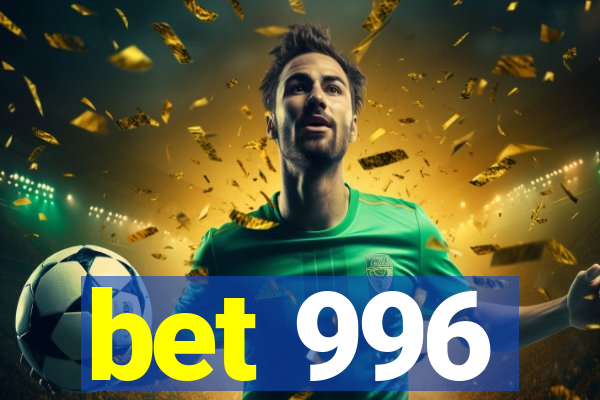 bet 996