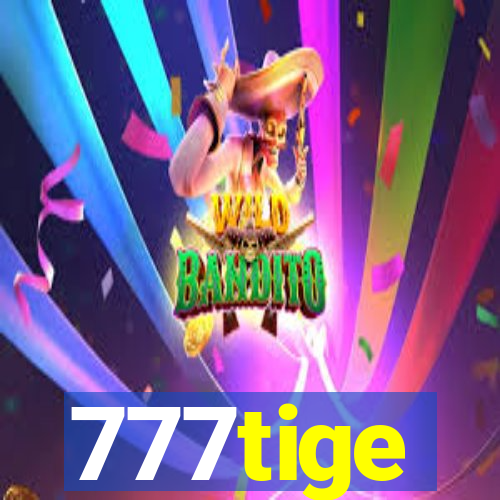 777tige