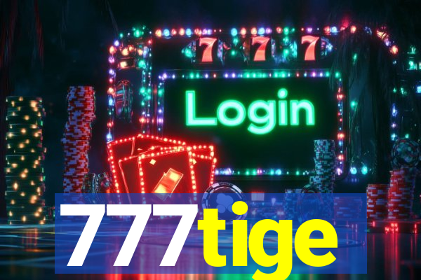 777tige