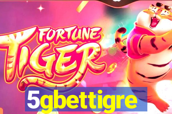 5gbettigre