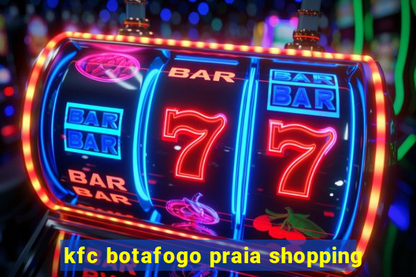 kfc botafogo praia shopping