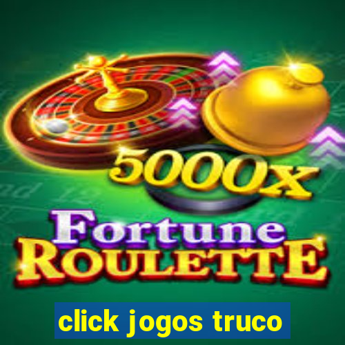 click jogos truco