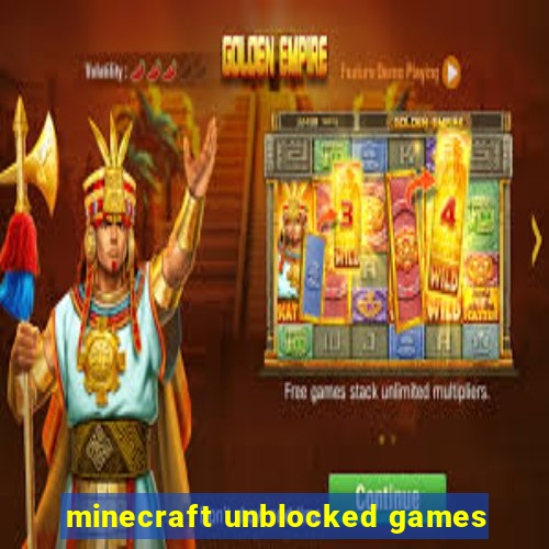 minecraft unblocked games