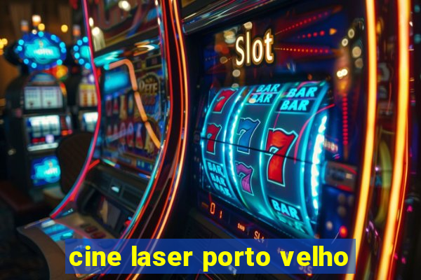 cine laser porto velho