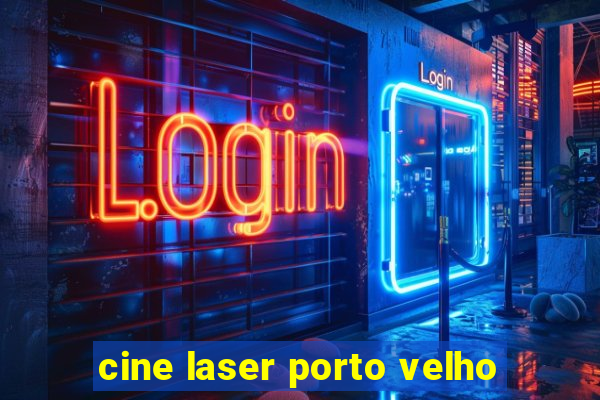 cine laser porto velho