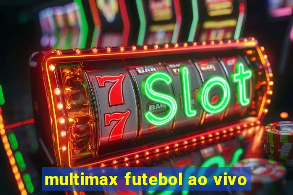 multimax futebol ao vivo