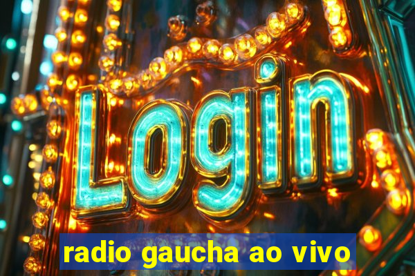 radio gaucha ao vivo