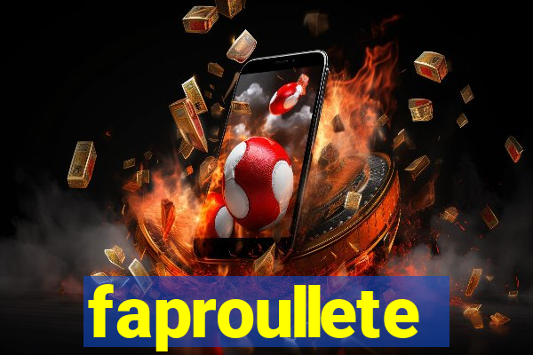 faproullete