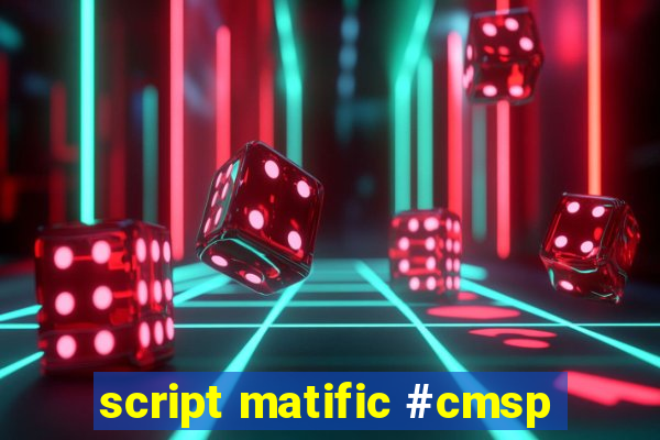 script matific #cmsp