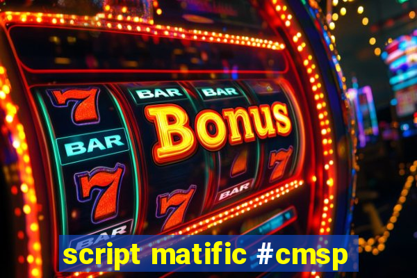 script matific #cmsp