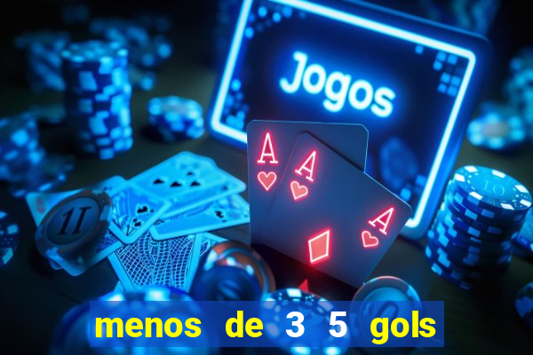 menos de 3 5 gols o que significa