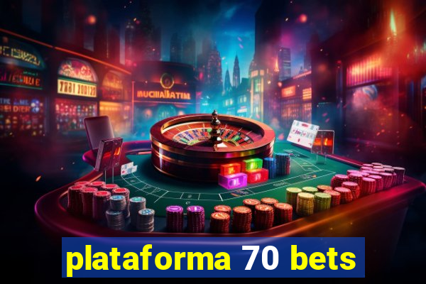 plataforma 70 bets