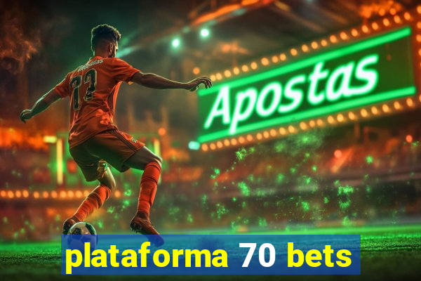 plataforma 70 bets