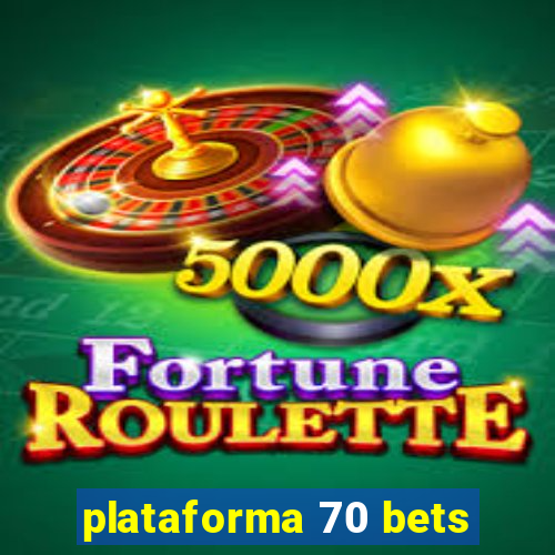 plataforma 70 bets