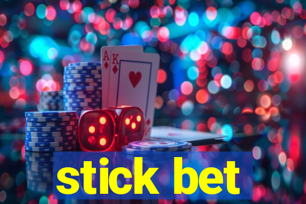 stick bet