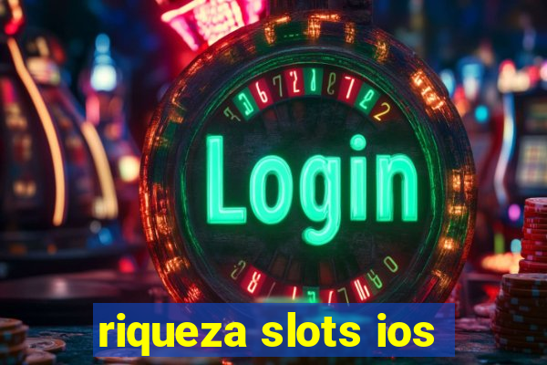 riqueza slots ios