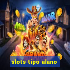 slots tipo alano