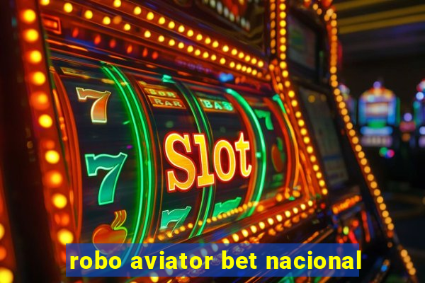 robo aviator bet nacional