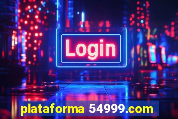 plataforma 54999.com