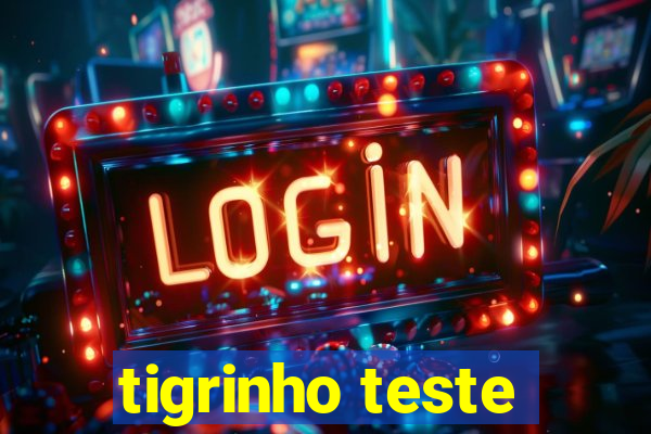 tigrinho teste