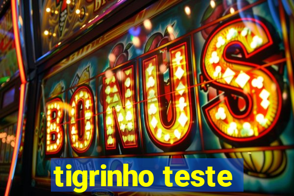 tigrinho teste